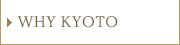 WHY KYOTO